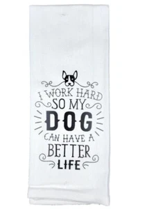 100% Cotton Kitchen Towels Printed with Dog Lovers Sayings Dog Has a Better Life - Picture 1 of 2