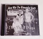 CD by THE YARD DOGS "ARE WE IN CANADA YET"?  Factory Sealed!