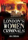 Criminal Women - Famous London Cases - John Eddleston (#40)