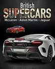 British Supercars: McLaren, Aston Martin, Jaguar by Mason, Paul 1445151421
