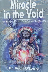 Miracle in the Void: Free Energy, UFOs and Other Scientific Revelations, O'Leary - Bild 1 von 3