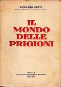 Riccardo Conti - Il mondo delle prigioni - Stab. Aquilano 1938 - Imagen 1 de 1