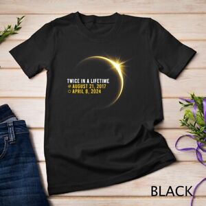 Totality 24 Twice In A Lifetime Total Solar Eclipse 2024 T-Shirt Unisex T-shirt