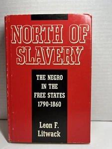North of Slavery: The N* in the Free States 1790-1860 Leon Litwack  History Book - Picture 1 of 9