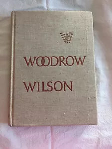WOODROW WILSON - GERALD W. JOHNSON --FIRST EDITION 1944 - Foto 1 di 9