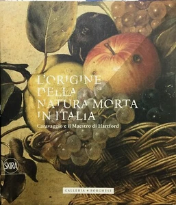 (Arte)L'ORIGINE DELLA NATURA MORTA IN ITALIA-CARAVAGGIO E IL MAESTRO DI HARTFORD - Foto 1 di 1