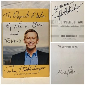 *Signed x2* The Opposite of Woe - John Hickenlooper & Maximillian Potter 1st ed. - Bild 1 von 12