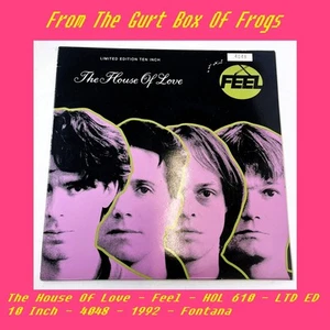 The House Of Love - Feel - HOL 610 - LTD ED 10 Inch - 4048 - 1992 - Fontana EXEX - Imagen 1 de 6