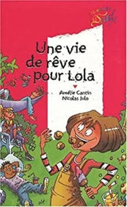Une vie de rêve pour Lola Nicolas, Cantin, Amélie Julo - Imagen 1 de 2