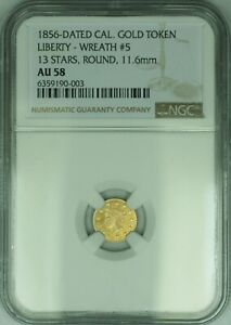 1856 California Gold Token Liberty Wreath #5, 13 Stars Round 11.6MM NGC AU-58