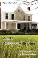 Where Whippoorwills Sing: A Legacy Of Love--A Family Heritage