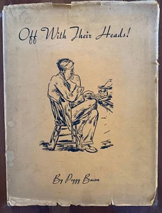 Off With Their Heads! by Peggy Bacon, 1st Edition, 1934, Caricatures of People - Imagen 1 de 9