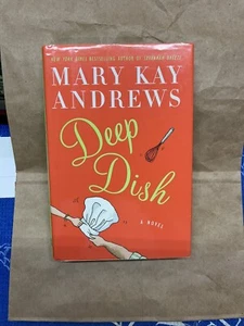 Deep Dish By Mary Kay Andrews Signed 2008 First Edition, First Printing - Picture 1 of 5