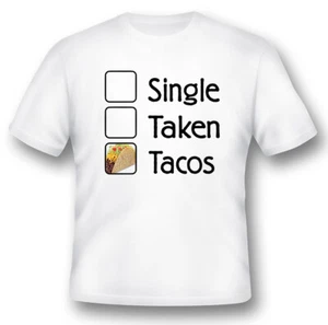 Single taken tacos humor taco tuesday black or white tee - Picture 1 of 2