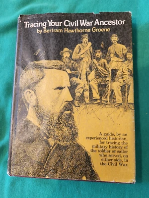 TRACING YOUR CIVIL WAR ANCESTOR  BERTRAM AWTHORNE GROENE  1973 HC/DJ - Image 1 of 4
