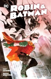 ROBIN & BATMAN HARDCOVER DC Comics Jeff Lemire, Dustin Nguyen Collects #1-3 HC - Picture 1 of 1