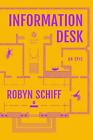 Information Desk: An Epic by Robyn Schiff (English) Paperback Book