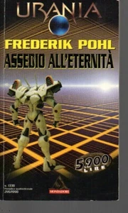 Urania 1338 - Assedio all'eternità - Frederik Pohl - Foto 1 di 1