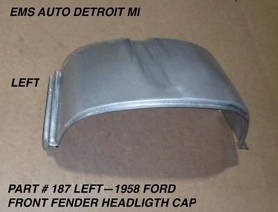 1958 FORD SEDAN #187L. LEFT. FRONT FENDER HEADLIGHT CAP , EMS AUTO - Image 1 of 2