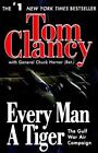 Commander: Every Man a Tiger : The Gulf War Air Campaign by Chuck Horner Clancy