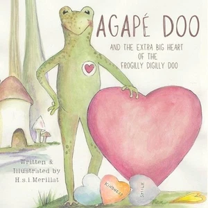 Agap Doo and the Extra Big Heart of the Frogilly Digilly Doo by H.S.I. Merillat - Picture 1 of 1