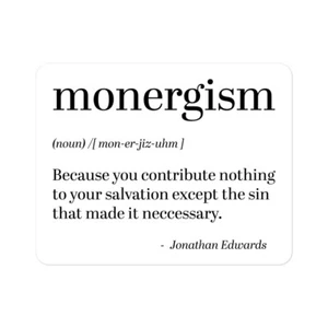 Vinyl-Aufkleber "Monergism Defined" - Reformierte Theologie Zitat von Jonathan Edwards - Bild 1 von 4