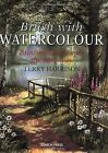 Brush with Watercolour: Painting landscapes the Easy Way, Terry Harrison, Used; 