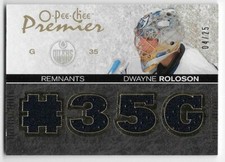 07/08 O-PEE-CHEE PREMIER REMNANTS QUADS JERSEY #PRDR Dwayne Roloson #4/25