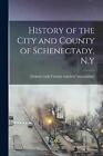 History of the City and County of Schenectady, N.Y by [Schenectady County Teache