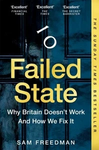 Failed State: Why Britain Doesn't Work and How We Fix It by Sam Freedman - Picture 1 of 1
