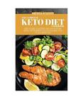 The Complete Keto Diet Cookbook: How-To Guide To Delicious And Easy Ketogenic Re