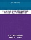 Planning And Conducting Agency-Based Research By Alex Westerfelt & Tracy Dietz
