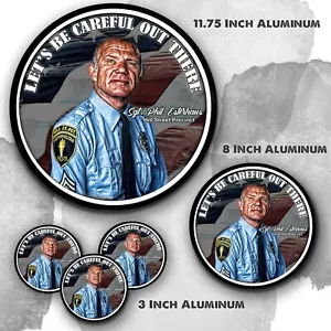 Sgt Phil Esterhaus Hill Street Blues Lets Be Careful Aluminum Circle Sign - Picture 1 of 4