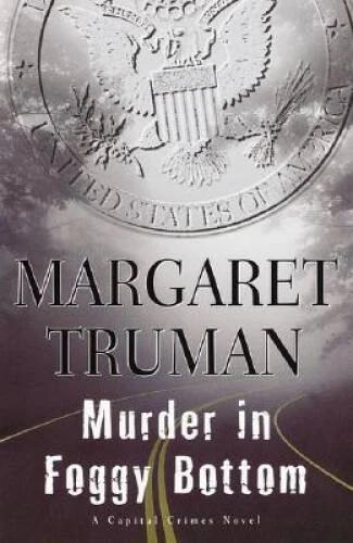 Murder in Foggy Bottom (Capital Crimes) - Hardcover By Truman, Margaret - GOOD - Изображение 1 из 1