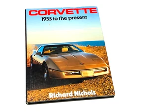Corvette 1953 to Present by Richard Nichols ©1985 Hardcover Book - Imagen 1 de 2
