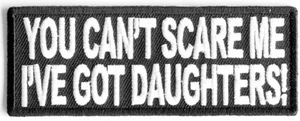 YOU CAN'T SCARE ME I'VE GOT DAUGHTERS! - BÜGELFLICKEN - Bild 1 von 1