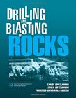 Drilling and Blasting of Rocks, Jimeno, Ayala-Carcedo, Jimeno 9789054101994..