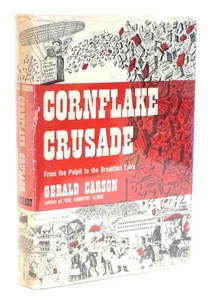 Gerald Carson / Cornflake Crusade / American Business History 1st Ed 1957 - Imagen 1 de 3
