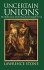 Uncertain Unions: Marriage In England 1660-1753 By Lawrence Ston