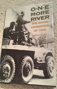 One More River: The Rhine Crossing of 1945 by Peter Allen (1980, Hardcover) - Picture 1 of 1