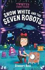 Twisted Fairy Tales: Snow White And The Seven Robots By Ross, Jevons Hb-#