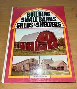BUILDING SMALL BARNS, SHEDS & SHELTERS By Monte Burch - Hardcover **Excellent** - Picture 1 of 2