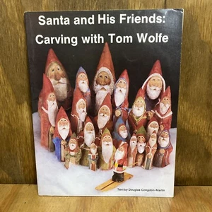 Santa and His Friends Carving with Tom Wolfe 1990 Trade Paperback Wood Christmas - Imagen 1 de 4