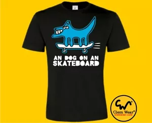 T-shirt AN DOG ON AN SKATEBOARD Rik Mayall fondo divertente commercio equo e solidale - Foto 1 di 26