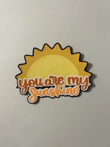 You are my Sunshine Sun Handmade Scrapbook Title Paper Pieced Die Cut - Picture 1 of 1