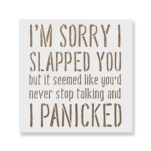 Plantilla Sorry I Slapped You - Plantillas Mylar reutilizables para pintura - Imagen 1 de 5