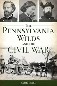 NEW The History Press The Pennsylvania Wilds and the Civil War, PA 9781467153072 - Imagen 1 de 1