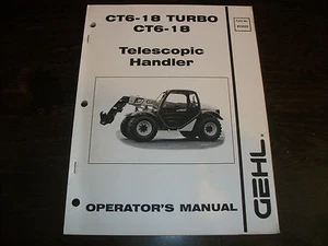 ORIGINAL GEHL CT6-18 TURBO CT6-18 TELESCOPIC HANDLER OPERATORS MANUAL - Picture 1 of 6