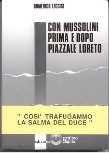 CON MUSSOLINI PRIMA E DOPO PIAZZALE LORETO - Foto 1 di 1
