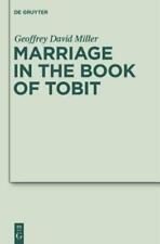 Geoffrey David Miller Marriage in the Book of Tobit (Hardback)
